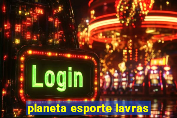 planeta esporte lavras